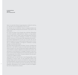 Dr. Reinhold Stecher
     Altbischof
     Rum im Dezember 2005




     Wenn ich das Werk Patricia Kargs betrachte, möchte ich nicht so
     tun, als wäre ich ein Kunstexperte. Ich bin es nicht.
     Ich vermag nicht, mit treffenden Worten kunstgeschichtliche Be­
     züge und geistvolle Hintergründe aufzudecken. Dazu fehlt mir das
     Fachwissen.
     Ich muss die Dinge mit der Naivität des schlichten Betrachters
     und einem gewissen seelsorgerlichen Gespür ins Auge fassen.
     Und von daher weiß ich, dass unsere wohlorganisierte, technisch
     perfekte und mit tausend Wortfetzen vernetzte und trotzdem
     z
     ­ iemlich anonyme und vermasste Welt Gegengewichte braucht.
     Eine dieser Gegengewichte ist jene Art von Kunst, die uns ver­
     stehend anspricht und ermunternd grüßt (es gibt ja auch Formen,
     die nur verstörend belasten und Abgrund, Düsterheit, Ausweg­
     losigkeit und Ekel präsentieren).
     Das Werk Patricia Kargs grüßt mit Farben, Formen und Ideen den
     Menschen in der Welt von heute und macht damit das Leben ein
     wenig humaner, ohne das Schwere des Daseins wegzuschönen.
     Und im Bereich moderner religiöser Kunst gehört sie zu jenen, die
     die Brücke zu den Menschen zu schlagen verstehen. In der kirch­
     lichen Kunst ist diese Fähigkeit ja immer besonders gefordert, weil
     Kirchenbesucher nicht einfach mit jenen identisch sind, die sach­
     kundig durch Galerien wandern.
     Jedes Mal, wenn ich den Brunnen in der Eingangshalle unserer
     Privatklinik in Hochrum sehe, mit der kreisenden Kugel in den
     farbigen Bögen, geht ein Hauch von tröstlichem Leben durch das
     Krankenhausfoyer, eine ferne Erinnerung an jenen Regenbogen,
     den Noah nach der Sintflut als Zeichen des Bundes über dieser
12




     belasteten Welt gesehen hat. So ergreife ich gerne die Gelegen­
     heit, hier für diese Kunst zu danken.
 