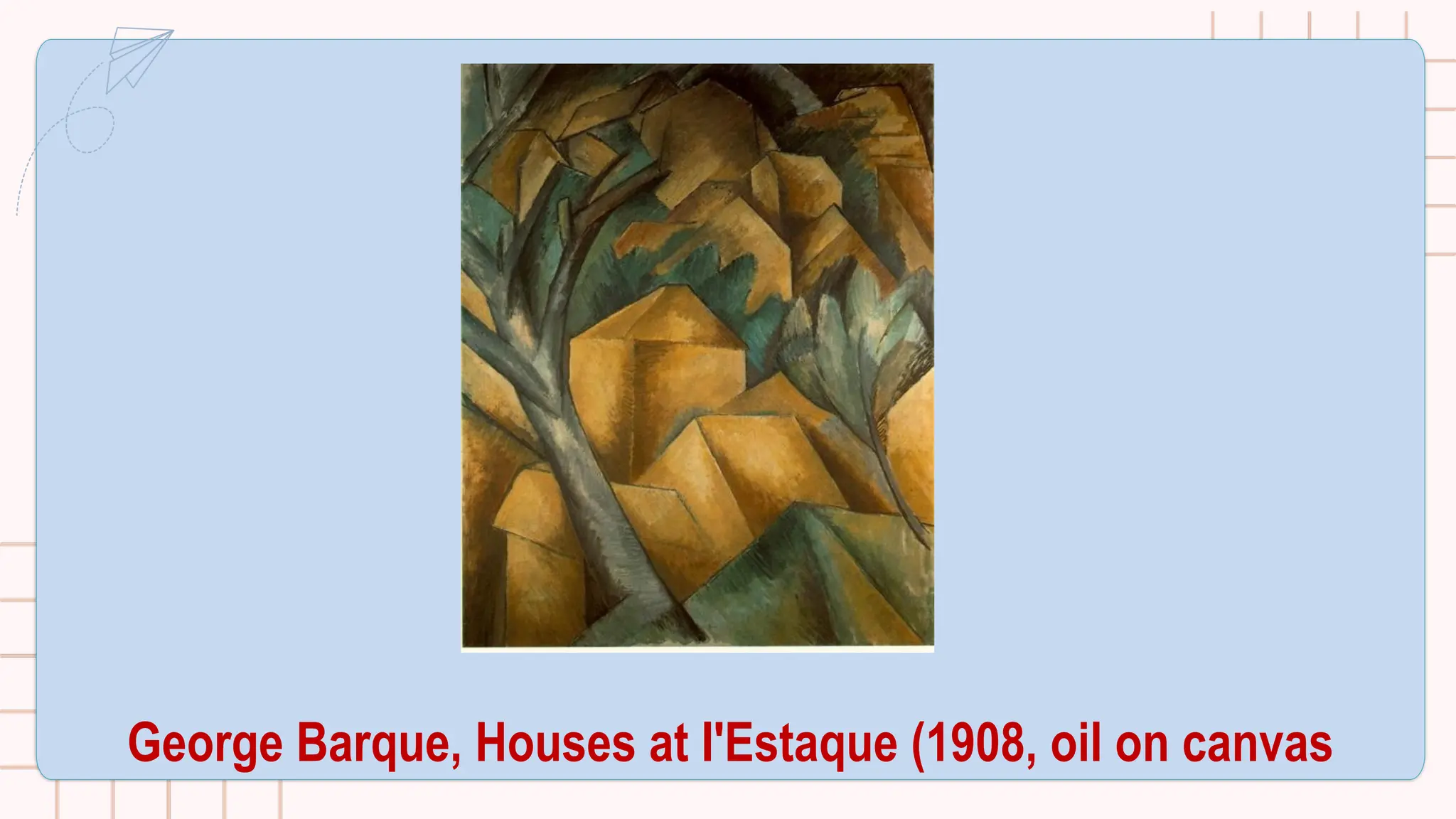George Barque, Houses at I'Estaque (1908, oil on canvas
 