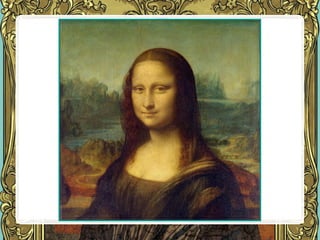 Analysis
Da Vinci also made the background
appear hazy. This is called aerial
perspective, which gives the painting
depth. He was one of the first artists
to do this.
Click to see a close-up of the background.
 