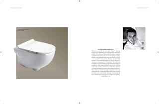 110 | THE ART OF BATHING THE ART OF BATHING | 111
The second set of the two part series, F-Misura
SanitarywareisguidedbythecreativegeniusofAlessandro
Paolelli. The renowned Rome-based industrial designer
appliedhistechnicalexpertisetoconceivethehigh-quality,
ceramic, wall-mounted bidets and water closets as well as
over-the-counter basins in the collection. Smooth, stark,
modern—eachproductfromQueo’sF-Misuracollectionis
a lesson in contemporary minimalism. The collection
reveals the very best of Italian design and modern ideas of
indulgence. Softer shapes and ﬂuid curves are the deﬁning
traits of the ceramic sanitaryware in this line, ideal for
creating a striking focal point in the modern bathroom.
The creations are further leveraged using Queo’s thin-rim
philosophy that considerably helps reduce water wastage
and offers easier, more efficient cleaning. Each product in
the F-Misura line brings Queo’s ‘simple but opulent’
designethostolife.
ALESSANDRO PAOLELLI
F-Misura Wall-Mounted
Water Closet
 