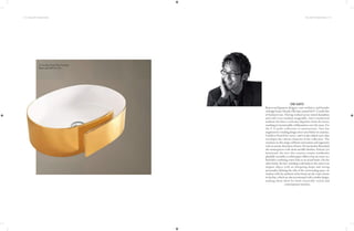 112 | THE ART OF BATHING THE ART OF BATHING | 113
Renowned Japanese designer-cum-architect, and founder
ofdesignhouseNendo,OkiSatocreatedtheF-Courbeline
of Sanitaryware. Having worked across varied disciplines
and with every medium imaginable, Sato’s uncluttered
aesthetic has been a welcome departure from the norm,
resulting in innumerable collaborations over the years. For
the F-Courbe collection of sanitaryware, Sato has
engineered a winding design never seen before in ceramics.
Courbe is French for ‘curve’, and it is the radical curve that
envelopes the various elements of the collection. The
creations in this range celebrate innovation and ingenuity
withanartisticdistortionofform.Hehasfurtherﬂourished
the masterpieces with sleek metallic ﬁnishes. Eclectic yet
functional, the over-the-counter ceramic washbasins
playfully resemble a coiled paper ribbon that act more as a
boundary conﬁning water than as an actual basin. On the
other hand, the free-standing wash basin in the series is an
elegant object with an intriguing shape and strong
personality deﬁning the vibe of the surrounding space. In
tandemwiththeaestheticofthebasinsarethewaterclosets
intheline,whicharealsoaccentuatedwithasimilardesign,
making them ideal for both classically styled and
contemporaryinteriors.
OKI SATO
F-Courbe Over-The-Counter
Basin 560 MM In Oro
 