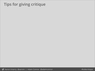 Tips for giving critique
 