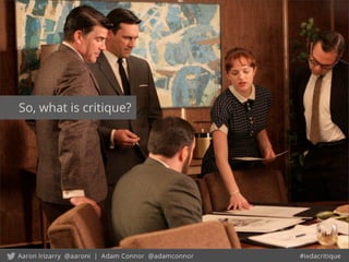 So, what is critique?
 