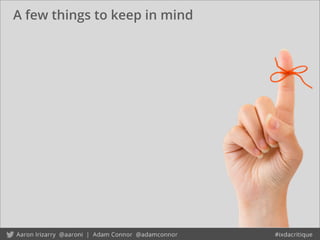 A few things to keep in mind
 