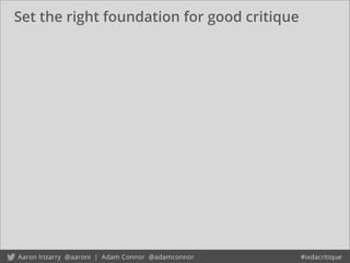 Set the right foundation for good critique
 