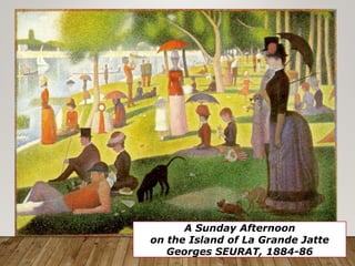 A Sunday Afternoon
on the Island of La Grande Jatte
Georges SEURAT, 1884-86
 