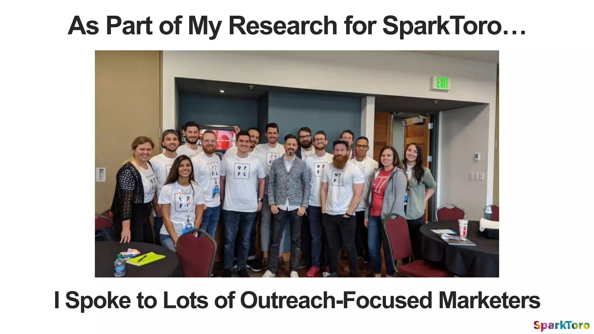 As Part of My Research for SparkToro…
I Spoke to Lots of Outreach-Focused Marketers
 
