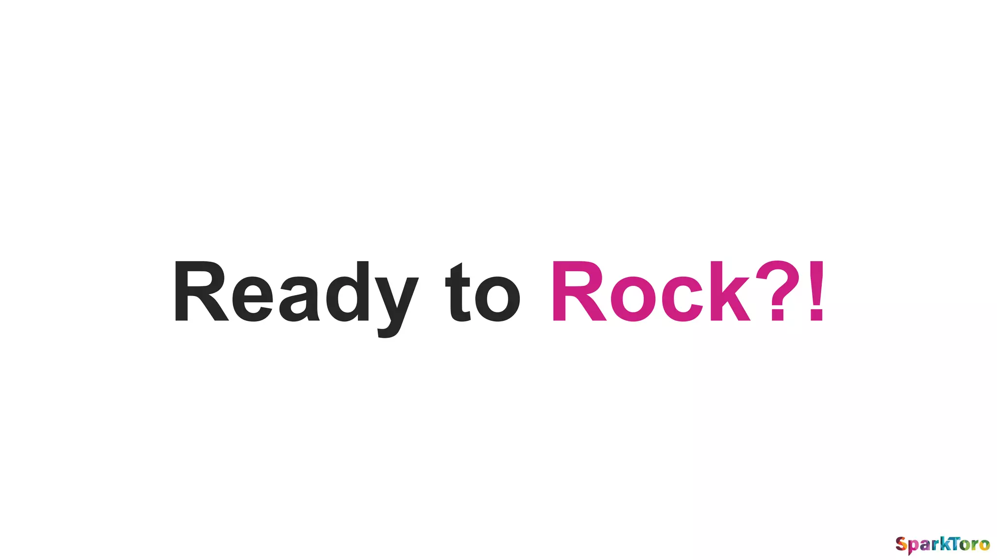 Ready to Rock?!
 
