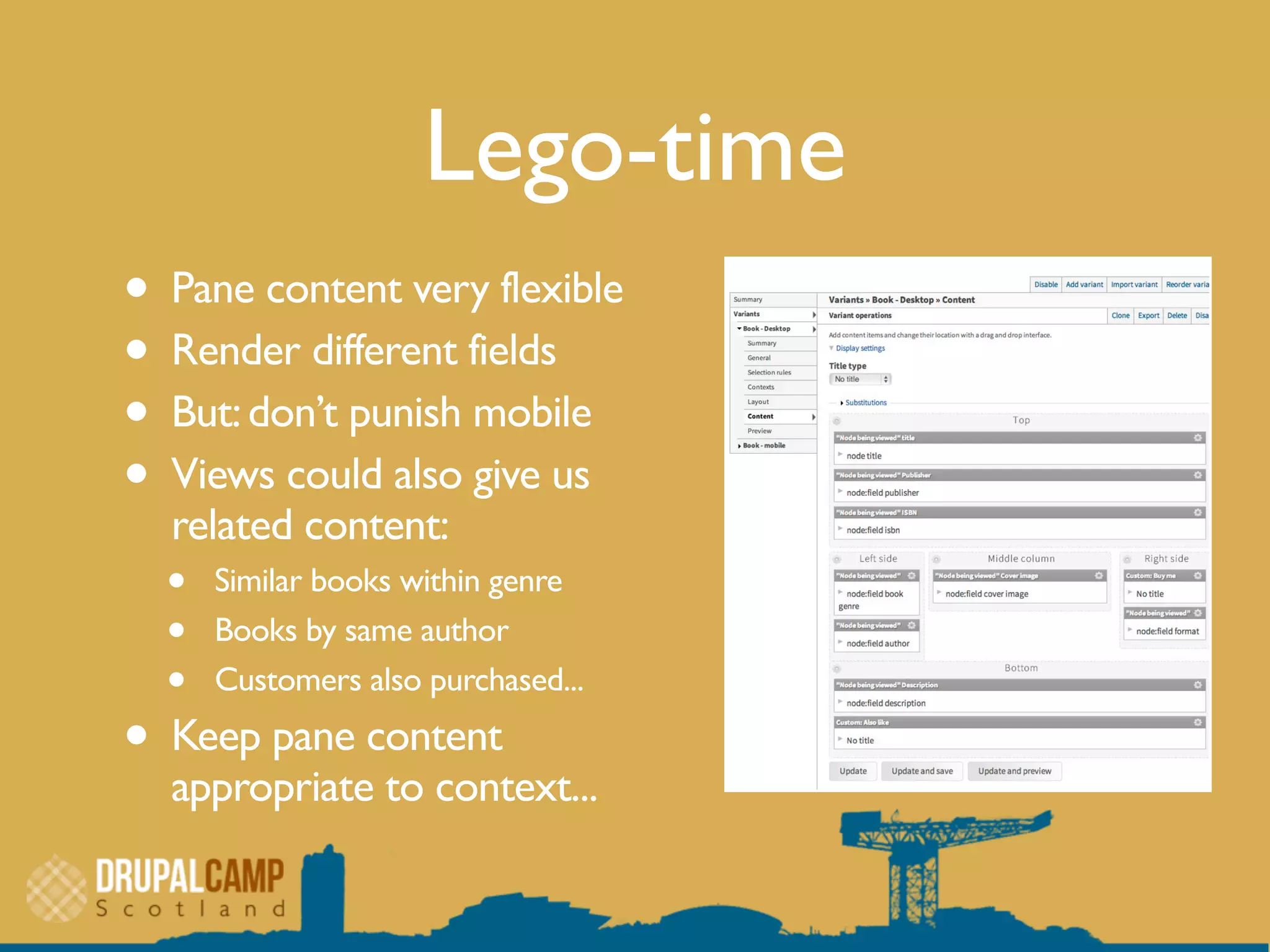 Lego-time
• Pane content very flexible
• Render different fields
• But:don’t punish mobile
• Views could also give us
related content:
• Similar books within genre
• Books by same author
• Customers also purchased...
• Keep pane content
appropriate to context...
 