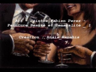 Art   peintre fabien perez - peinture beauté et sensuelité    1 - by anais-hanahis