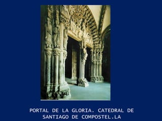PORTAL DE LA GLORIA. CATEDRAL DE SANTIAGO DE COMPOSTEL.LA 