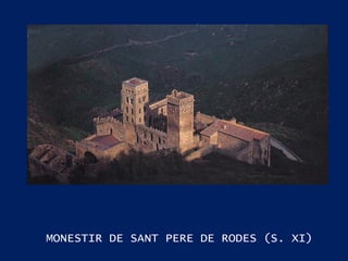 MONESTIR DE SANT PERE DE RODES (S. XI) 