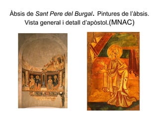 Àbsis de  Sant Pere del Burgal .  Pintures de l’àbsis. Vista general i detall d’apòstol .(MNAC) 