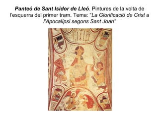Panteó de Sant Isidor de Lleó . Pintures de la volta de l’esquerra del primer tram. Tema: “ La Glorificació de Crist a l’Apocalípsi segons Sant Joan” 