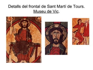 Detalls del frontal de Sant Martí de Tours.  Museu de Vic . 