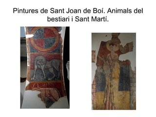 Pintures de Sant Joan de Boí. Animals del bestiari i Sant Martí. 