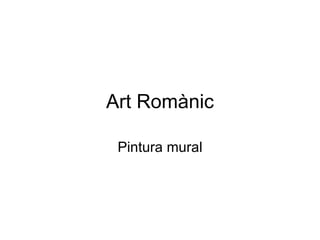 Art Romànic Pintura mural 