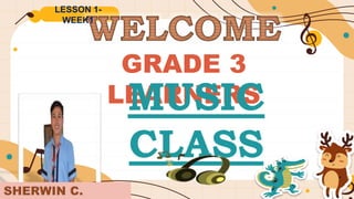 GRADE 3
LEARNERS
MUSIC
CLASS
LESSON 1-
WEEK1
 