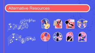 Alternative Resources
 