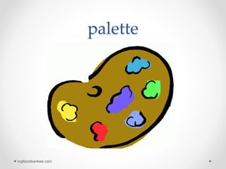 palette
ingilizcebankasi.com
 