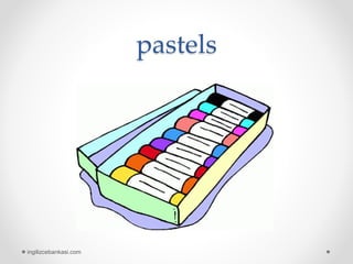 pastels
ingilizcebankasi.com
 
