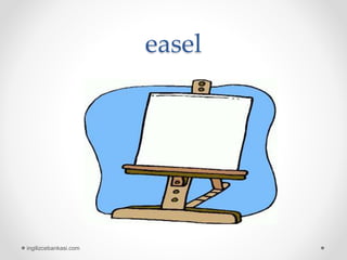 easel
ingilizcebankasi.com
 
