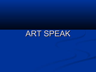 ART SPEAKART SPEAK
 
