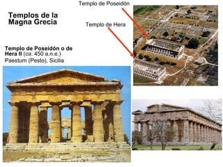 Templos de la Magna Grecia Templo de Poseidón o de Hera II  ( ca . 450 a.n.e.) Paestum (Pesto), Sicilia Templo de Poseidón Templo de Hera 