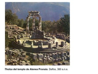 Tholos  del templo de Atenea Pronaia . Delfos, 360 a.n.e. 