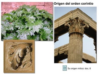 Origen del orden corintio  Su origen mítico: doc. 6  