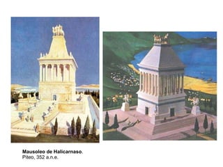 Mausoleo de Halicarnaso . Piteo, 352 a.n.e. 