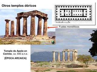 Templo de Apolo en Corinto ,  ca . 540 a.n.e. [ÉPOCA ARCAICA] Otros templos dóricos Fustes monolíticos 