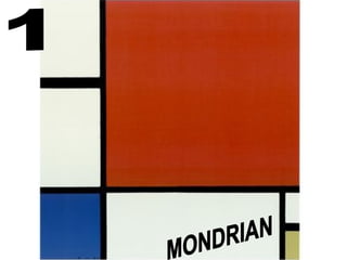 MONDRIAN 1 