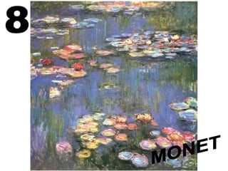 8 MONET 