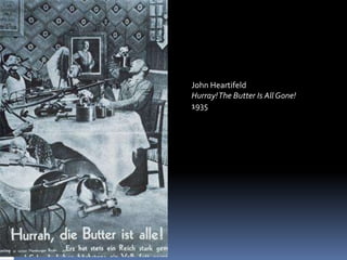 John Heartifeld
Hurray! The Butter Is All Gone!
1935
 