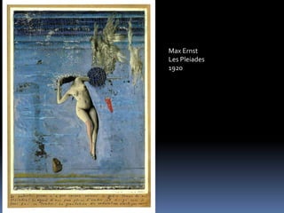 Max Ernst
Les Pleiades
1920
 
