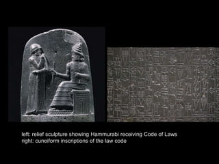 left: relief sculpture showing Hammurabi receiving Code of Laws
right: cuneiform inscriptions of the law code
 
