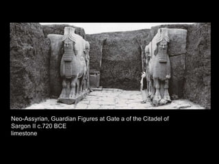 Neo-Assyrian, Guardian Figures at Gate a of the Citadel of
Sargon II c.720 BCE
limestone
 