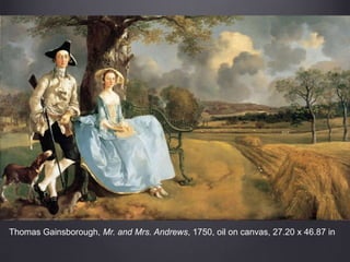 Thomas Gainsborough, Mr. and Mrs. Andrews, 1750, oil on canvas, 27.20 x 46.87 in
 