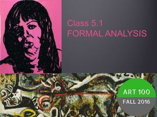 Class 5.1
FORMAL ANALYSIS
 