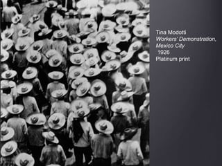 Tina Modotti
Workers’ Demonstration,
Mexico City
1926
Platinum print
 
