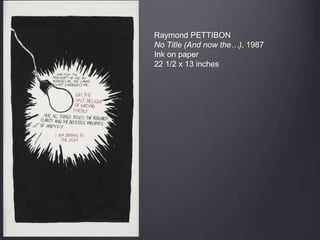 Raymond PETTIBON
No Title (And now the…), 1987
Ink on paper
22 1/2 x 13 inches
 