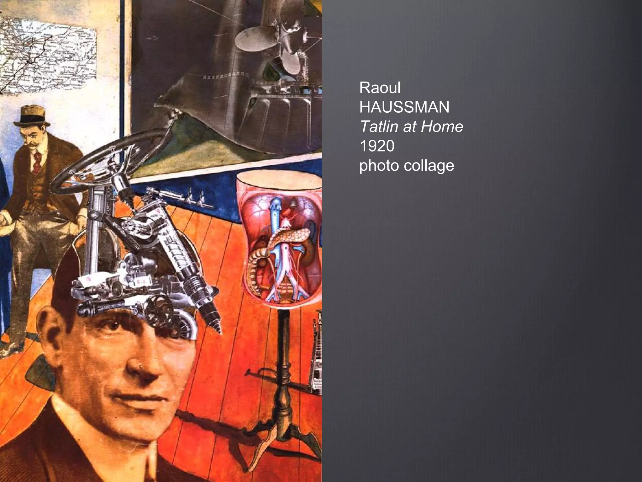 Raoul
HAUSSMAN
Tatlin at Home
1920
photo collage
 