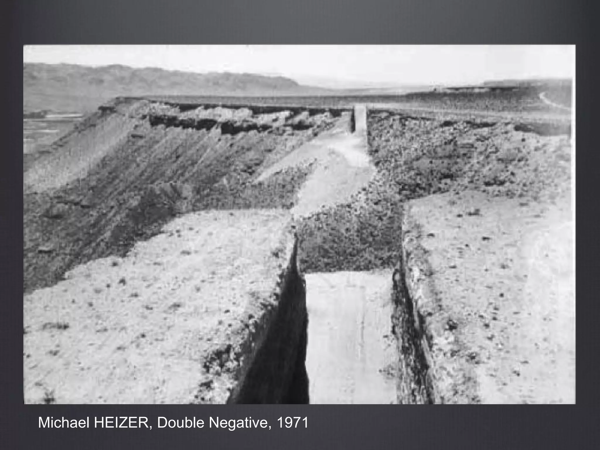 Michael HEIZER, Double Negative, 1971
 