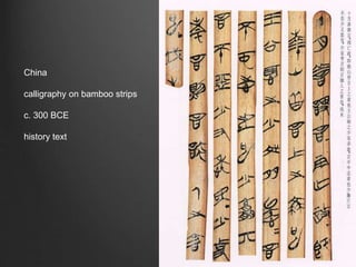 China
calligraphy on bamboo strips
c. 300 BCE
history text
 