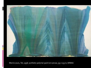 Morris Louis, Tet, 1958, synthetic polymer paint on canvas, 95 x 153 in, WMAA
 