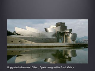 Guggenheim Museum, Bilbao, Spain, designed by Frank Gehry
 