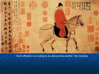 Court official on an outing by an anonymous painter, Han Dynasty
 