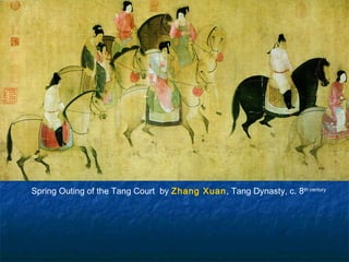 Spring Outing of the Tang Court by Zhang Xuan, Tang Dynasty, c. 8th century
 