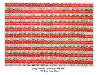Andy Warhol, (American1928-1987)
200 Soup Cans, 1962
 